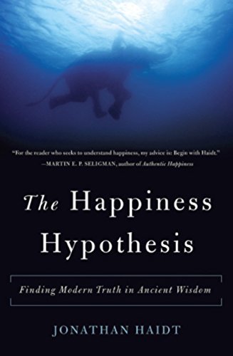 The Happiness Hypothesis: Finding Modern Truth in Ancient Wisdom