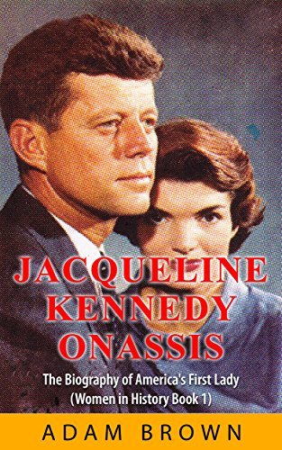 Jackie Kennedy Onassis: The Biography of America's First Lady