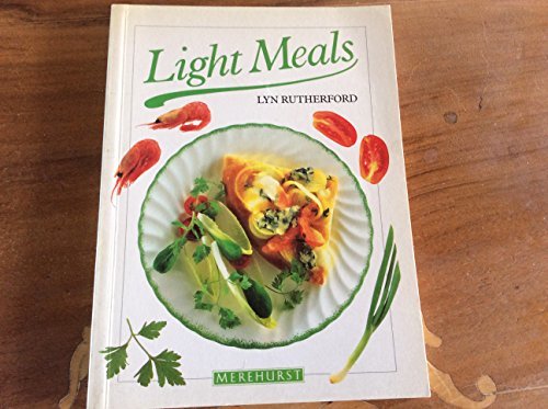 Light Meals (Merehurst Cookery) by Lyn Rutherford | Goodreads