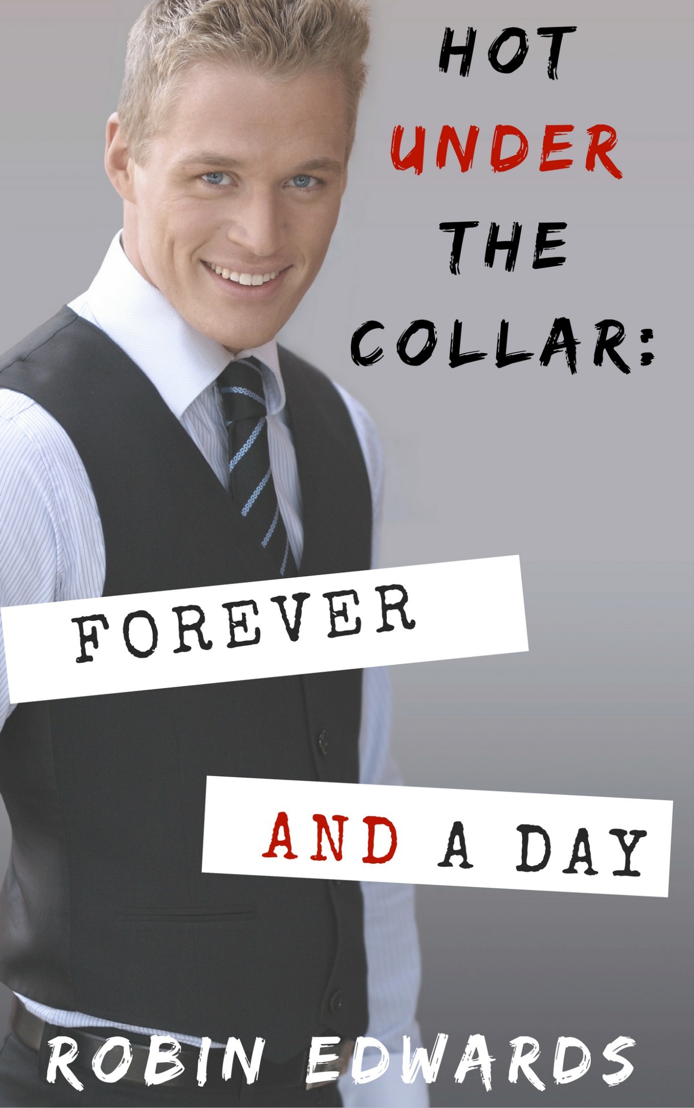 Hot Under the Collar Forever and a Day by Robin Edwards Goodreads