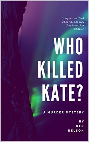 WHO KILLED KATE? - A Detective Jean Lachance Crime Story: A Murder