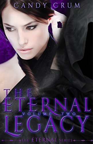 The Eternal Legacy (The Eternal Series #2) by Candy Crum | Goodreads