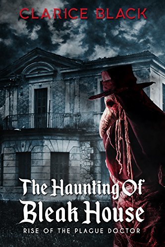 The Haunting of Bleak House - Rise of the Plague Doctor