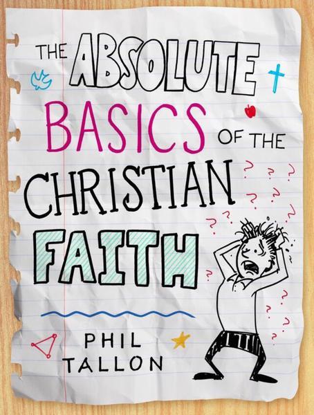 The Absolute Basics of the Christian Faith