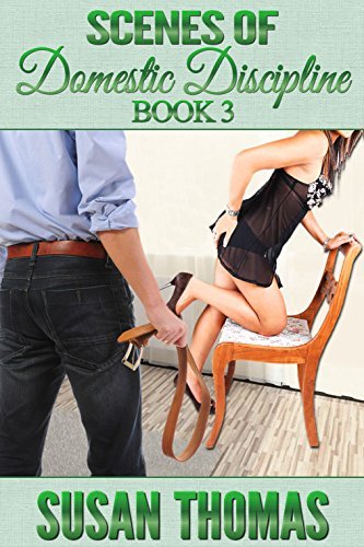 Scenes of Domestic Discipline: Book 3