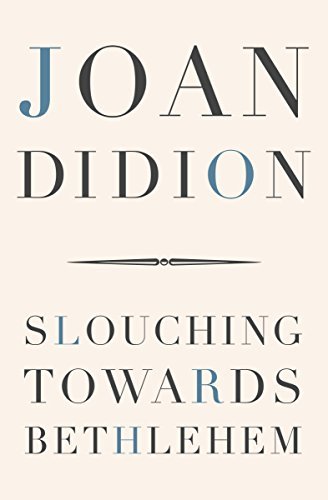 Slouching Towards Bethlehem: Essays