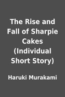 The Rise and Fall of Sharpie Cakes book cover