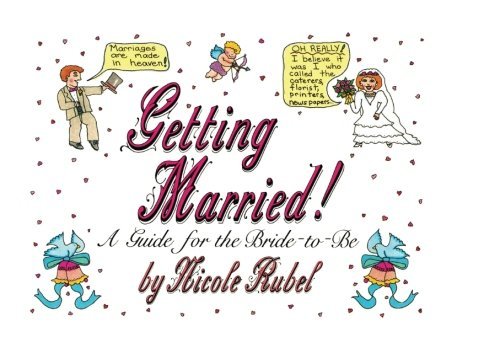 Getting Married/ A Guide For the Bride-To-Be by Nicole Rubel | Goodreads