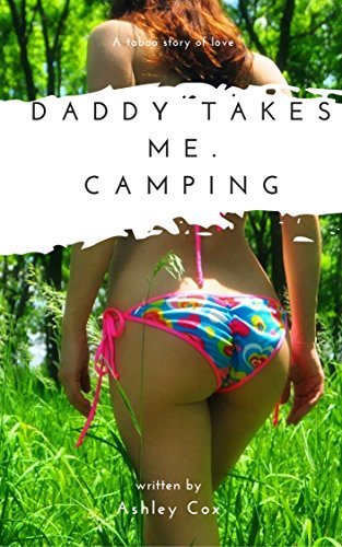 Daddy Takes Me. Camping Vol 3.