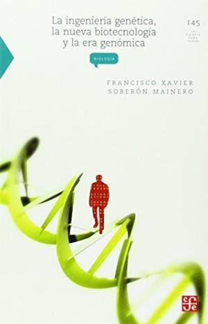 La ingeniería genética, la nueva biotecnología y la era genómica book cover