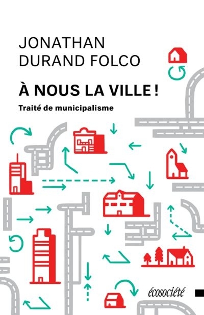 À nous la ville! – Traité de municipalisme