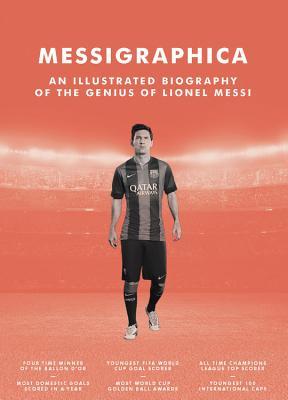 Messigraphica: A graphic biography of the genius of Lionel Messi