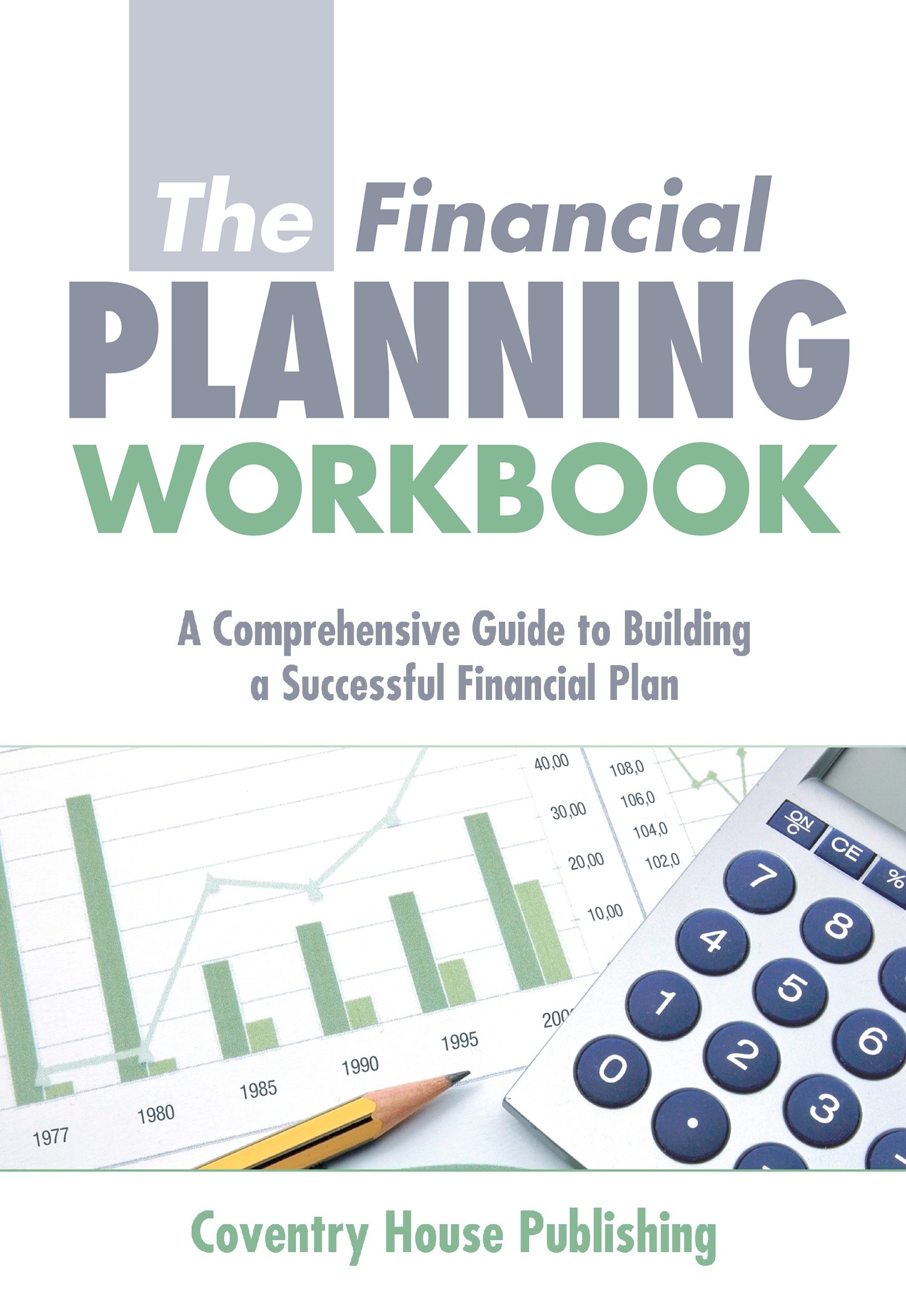 The Financial Planning Workbook A Comprehensive Guide to Building a