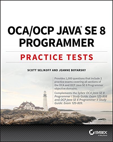 OCA / OCP Java SE 8 Programmer Practice Tests by Scott Selikoff | Goodreads