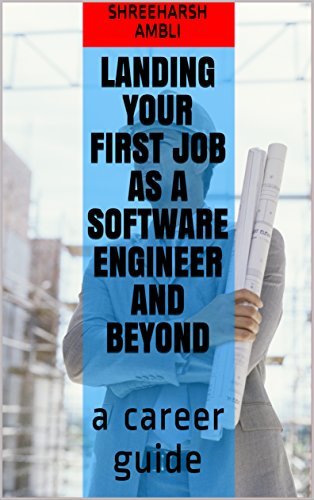 Landing your first job as a Software Engineer and beyond: a career ...