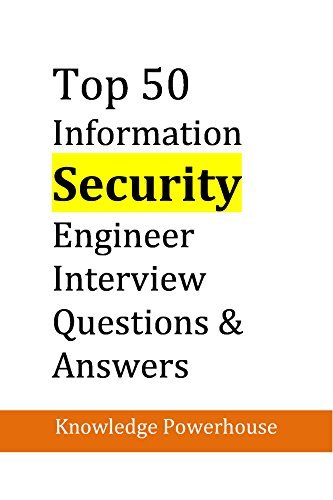 Top 50 Information Security Engineer Interview Questions & Answers by ...