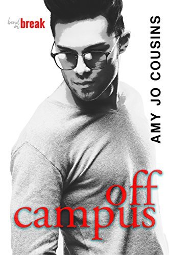 Off Campus (Bend or Break, #1)