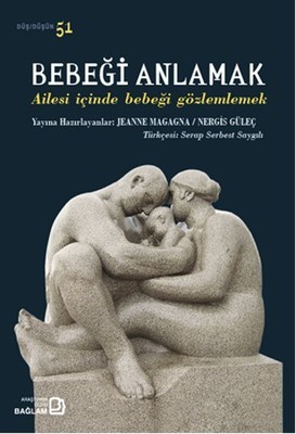Bebeği Anlamak: Ailesi İçinde Bebeği Gözlemlemek