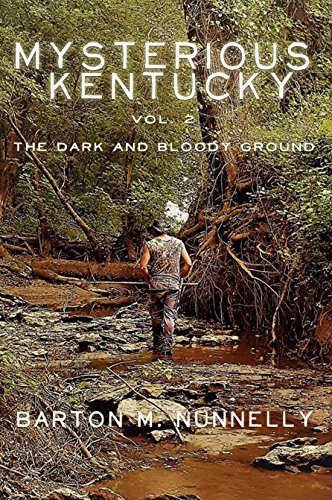 Mysterious Kentucky Vol. 2: The Dark and Bloody Ground