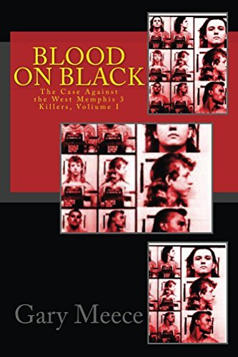 Blood on Black: The Case Against the West Memphis 3, Volume I