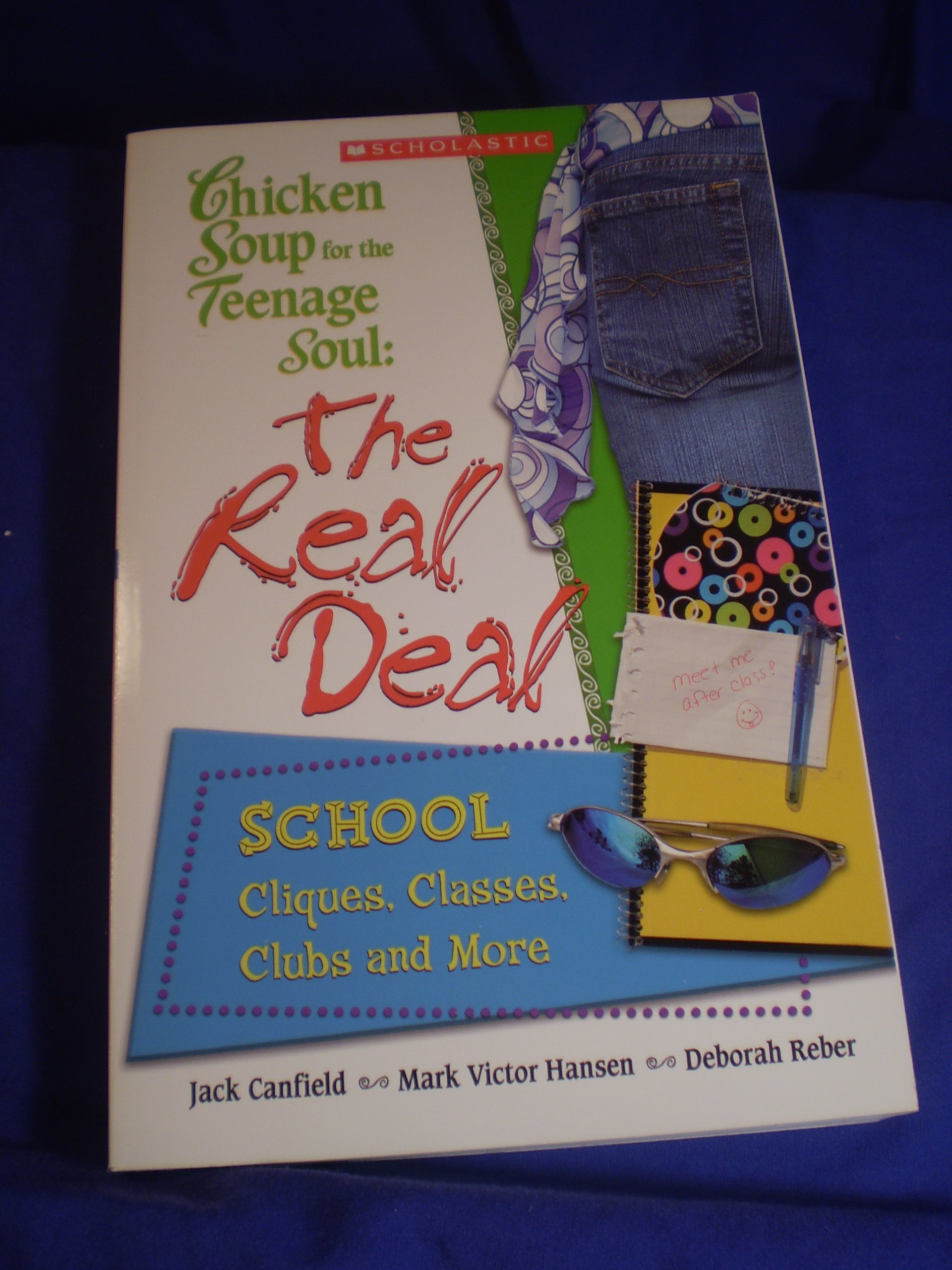 Chicken Soup for the Teenage Soul: The Real Deal by Jack Canfield ...