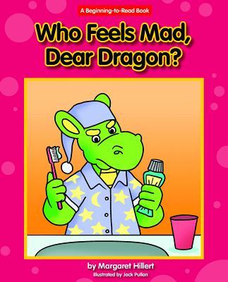 Who Feels Mad, Dear Dragon? book cover