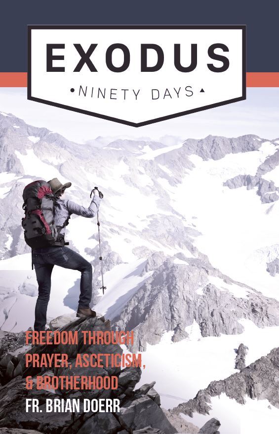 Exodus 90 Days: Freedom Through Prayer, Acesticism, & Brotherhood