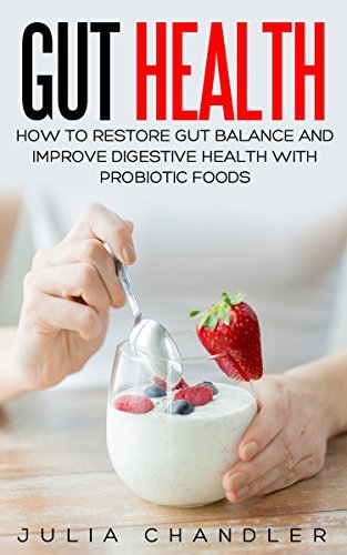 Gut Health: How to Restore Gut Balance and Improve Digestive Health ...