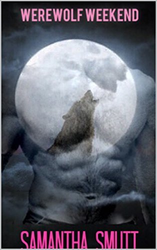 Werewolf Weekend: A Shifter Erotica
