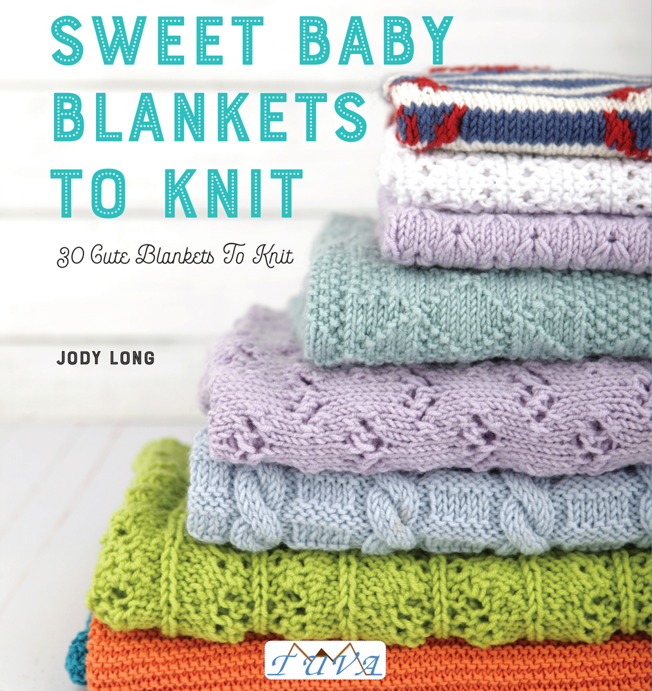 Sweet Baby Blankets to Knit 29 Cute Blankets to Knit by Jody Long