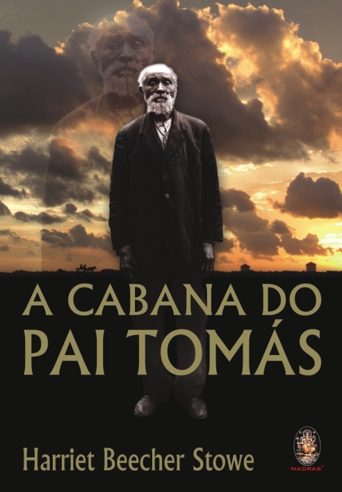 A Cabana do Pai Tomás by Harriet Beecher Stowe | Goodreads