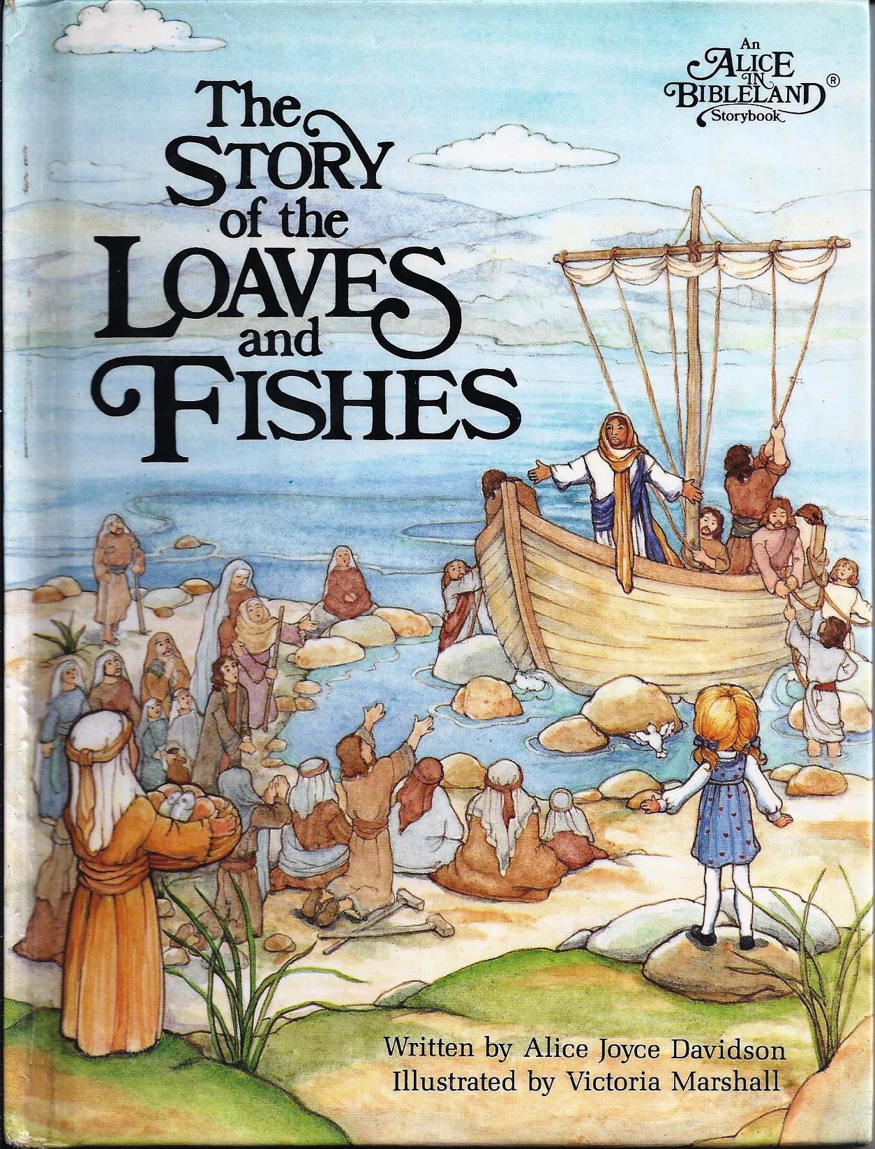 The Story of the Loaves and Fishes by Alice Joyce Davidson Goodreads