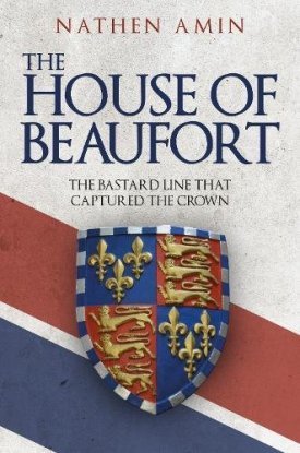 The House of Beaufort: The Bastard Line that Captured the Crown