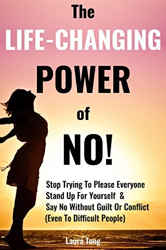 The Life-Changing Power of NO!: How To Stop Trying To Please Everyone ...