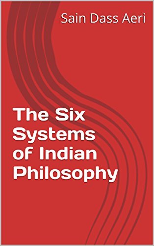 The Six Systems of Indian Philosophy by Sain Dass Aeri | Goodreads