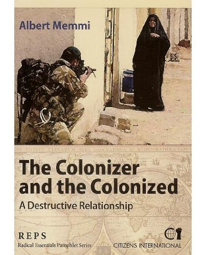 The Colonizer and the Colonized, A Destructive Relationship by Albert ...