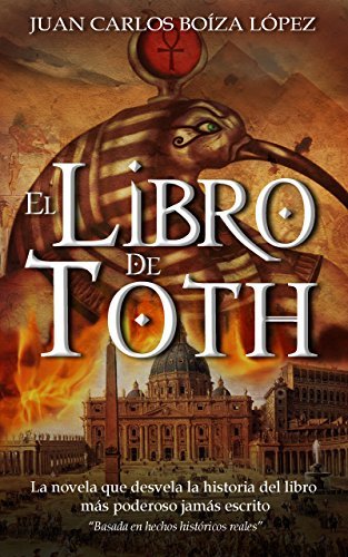 El Libro de Toth: La novela que desvela la historia del libro más poderoso jamás escrito