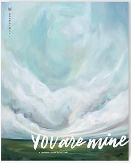You Are Mine: A Lenten Study Of Isaiah