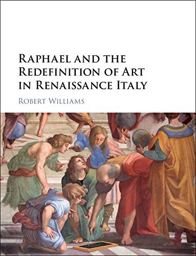 Raphael and the Redefinition of Art in Renaissance Italy by Robert ...