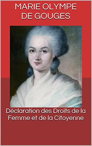Déclaration des Droits de la Femme et de la Citoyenne (French Edition)