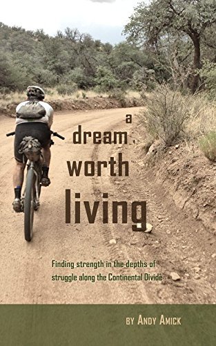 A Dream Worth Living: Finding Strength in the Depths of Struggle Along the Continental Divide