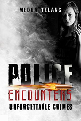 Police Encounters: Unforgettable Crimes
