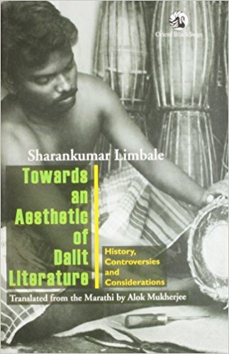 Towards An Aesthetic Of Dalit Literature: History, Controversies And Considerations