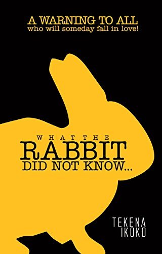 All Knowing Rabbit WHAT THE RABBIT DID NOT KNOW: A warning to all those who will someday ...