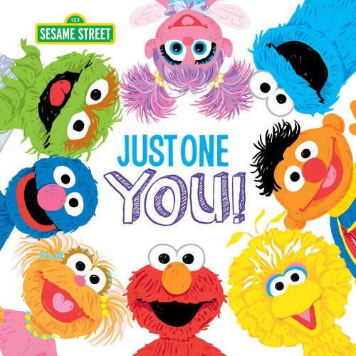 Just One You!: A Celebration Story About Your Special Child with Elmo, Cookie Monster, and More, Perfect for Graduation!