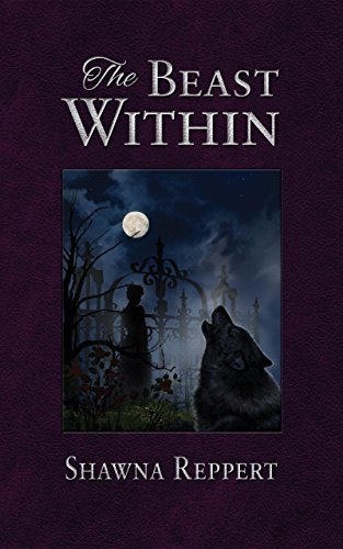 The Beast Within (Werewolves and Gaslight #0.5) by Shawna Reppert ...