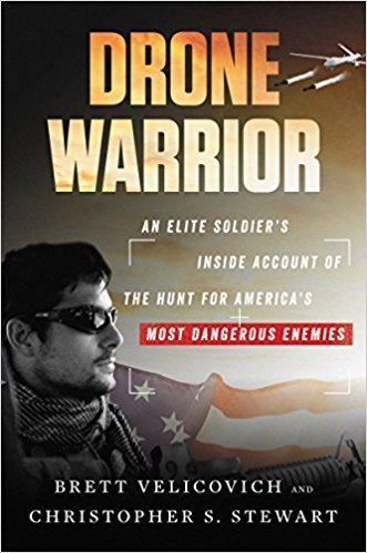 Drone Warrior: An Elite Soldier's Inside Account of the Hunt for America's Most Dangerous Enemies