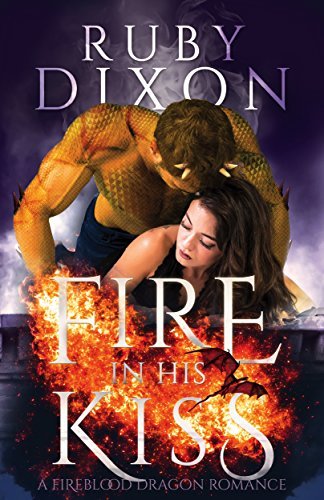 Fire in His Kiss (Fireblood Dragon #2)
