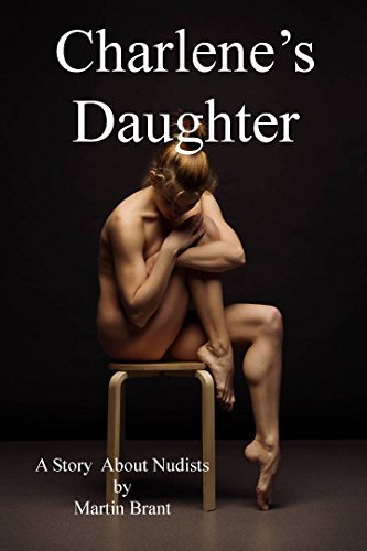 Charlene's Daughter: The Nudist Series