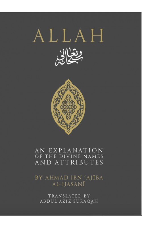 Allah: An Explanation of the Divine Names and Attributes